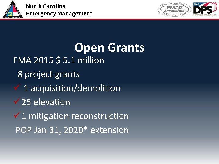 North Carolina Emergency Management Open Grants FMA 2015 $ 5. 1 million 8 project