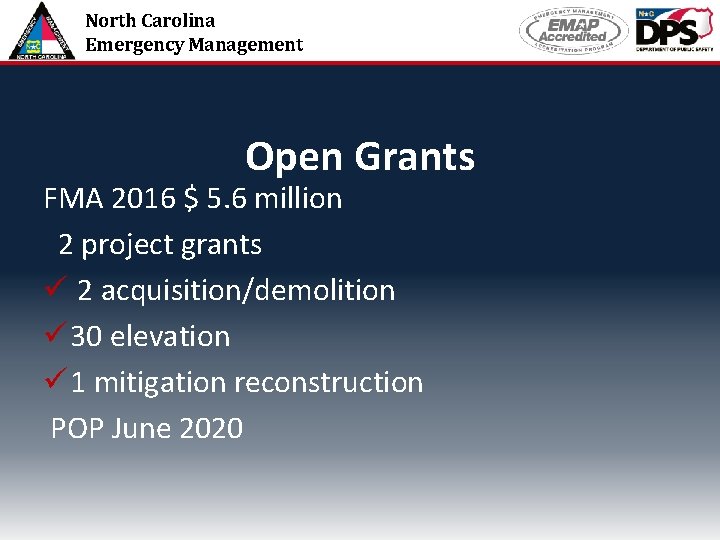North Carolina Emergency Management Open Grants FMA 2016 $ 5. 6 million 2 project