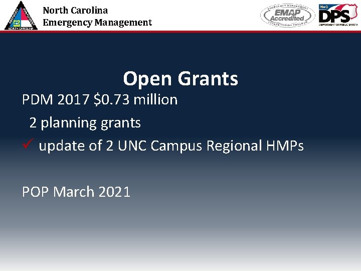 North Carolina Emergency Management Open Grants PDM 2017 $0. 73 million 2 planning grants