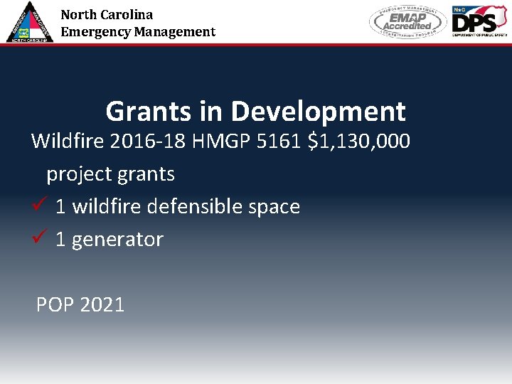 North Carolina Emergency Management Grants in Development Wildfire 2016 -18 HMGP 5161 $1, 130,