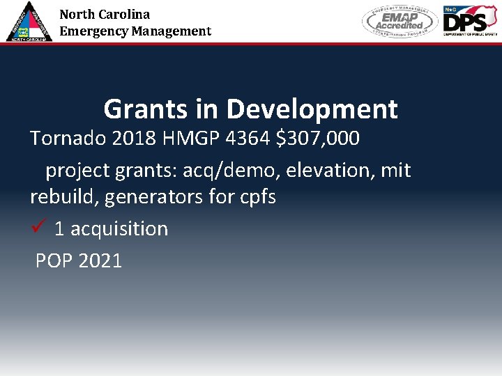 North Carolina Emergency Management Grants in Development Tornado 2018 HMGP 4364 $307, 000 project