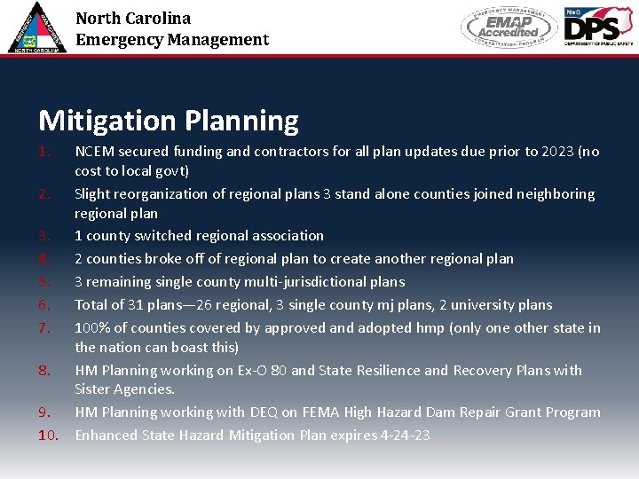 North Carolina Emergency Management Mitigation Planning 1. NCEM secured funding and contractors for all
