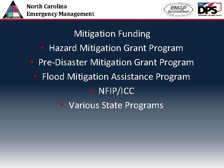North Carolina Emergency Management Mitigation Funding • Hazard Mitigation Grant Program • Pre-Disaster Mitigation