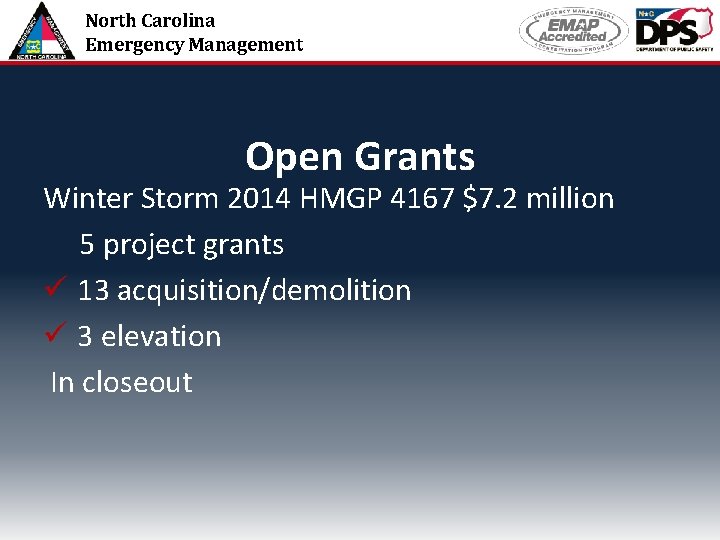 North Carolina Emergency Management Open Grants Winter Storm 2014 HMGP 4167 $7. 2 million