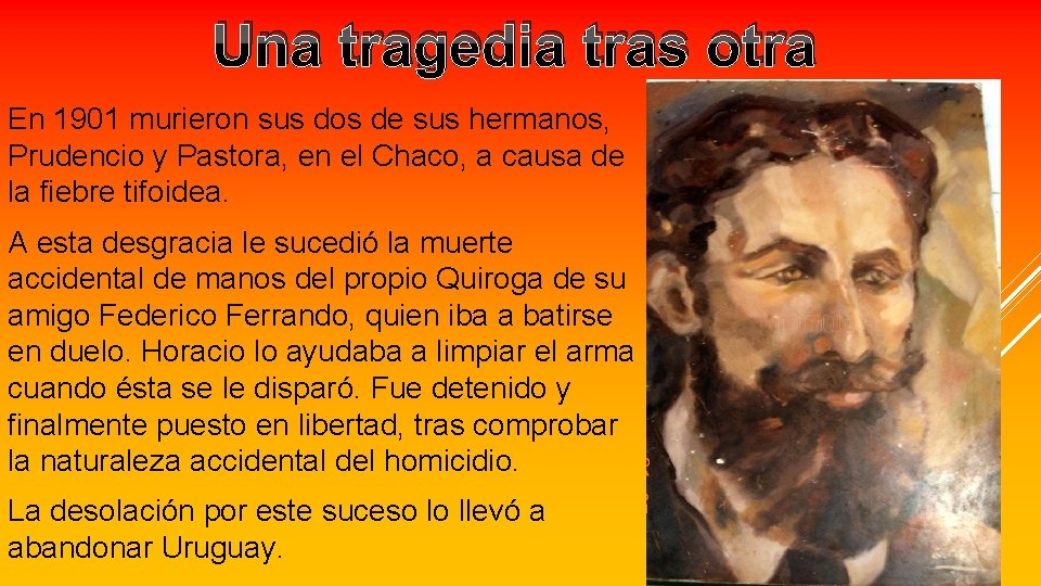 Una tragedia tras otra En 1901 murieron sus dos de sus hermanos, Prudencio y