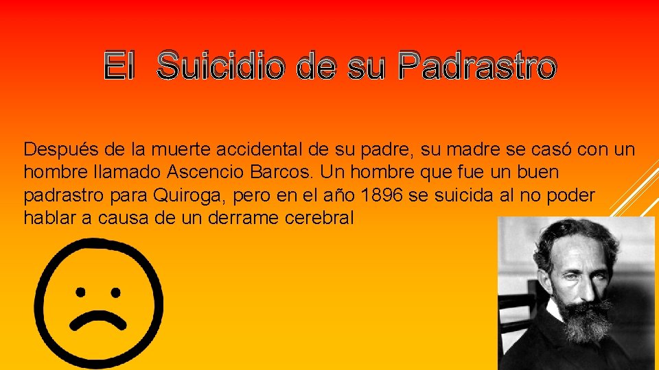 El Suicidio de su Padrastro Después de la muerte accidental de su padre, su