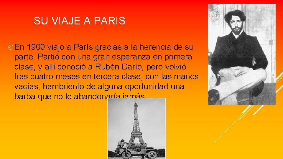 SU VIAJE A PARIS En 1900 viajo a París gracias a la herencia de