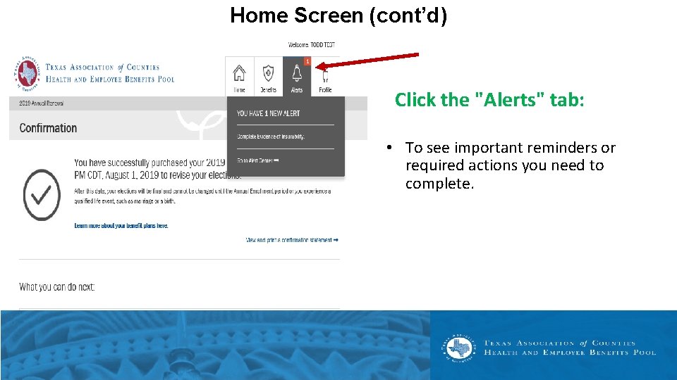 Home Screen (cont’d) Click the "Alerts" tab: • To see important reminders or required
