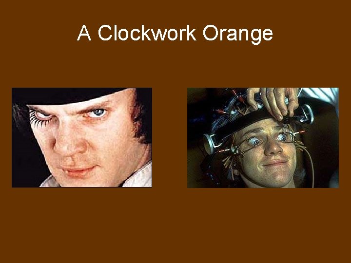 A Clockwork Orange 