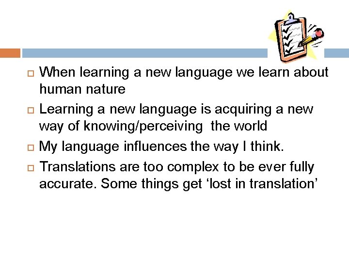  When learning a new language we learn about human nature Learning a new