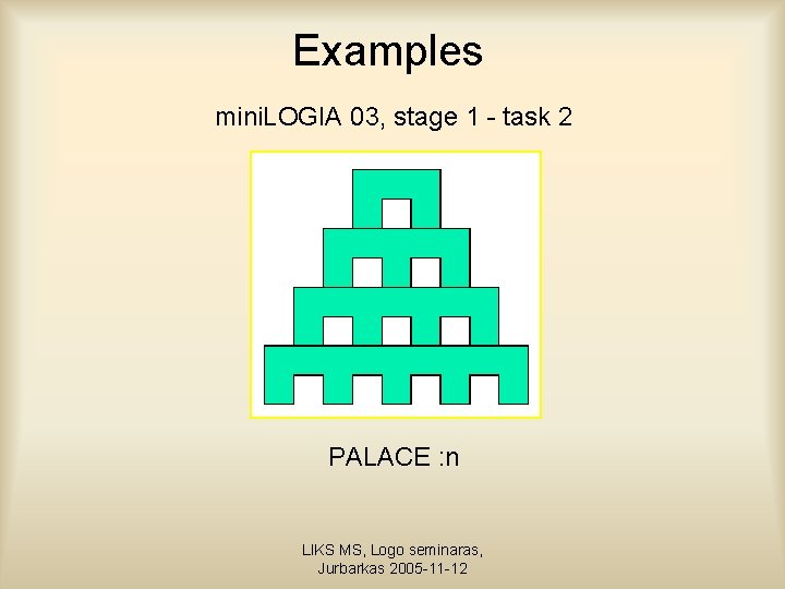 Examples mini. LOGIA 03, stage 1 - task 2 PALACE : n LIKS MS,