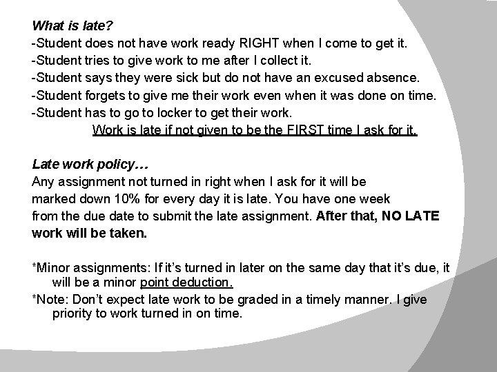 What is late? Late Work -Student does not have work ready RIGHT when I