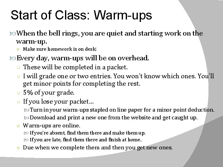 Start of Class: Warm-ups When the bell rings, you are quiet and starting work