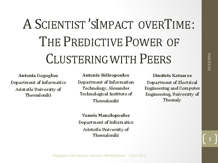 Antonia Gogoglou Department of Informatics Aristotle University of Thessaloniki Antonis Sidiropoulos Department of Information