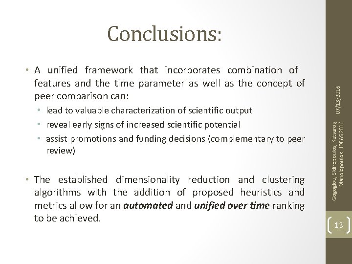  • lead to valuable characterization of scientific output • reveal early signs of