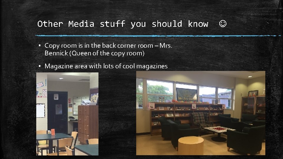 Other Media stuff you should know ▪ Copy room is in the back corner