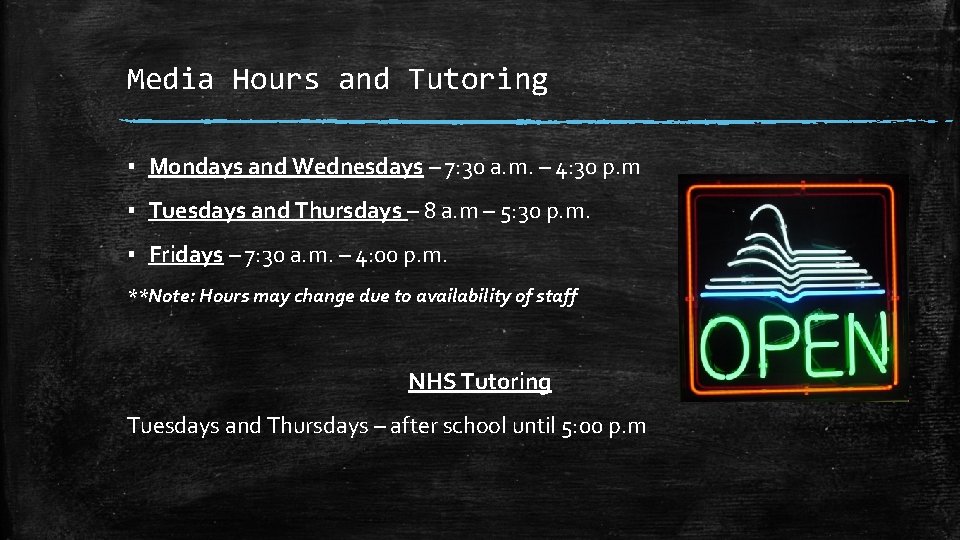 Media Hours and Tutoring ▪ Mondays and Wednesdays – 7: 30 a. m. –