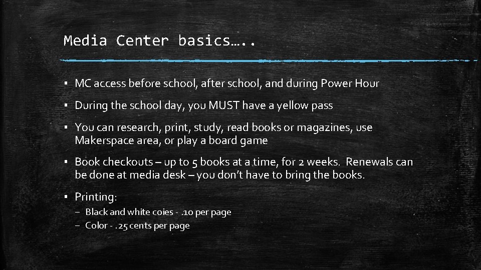 Media Center basics…. . ▪ MC access before school, after school, and during Power