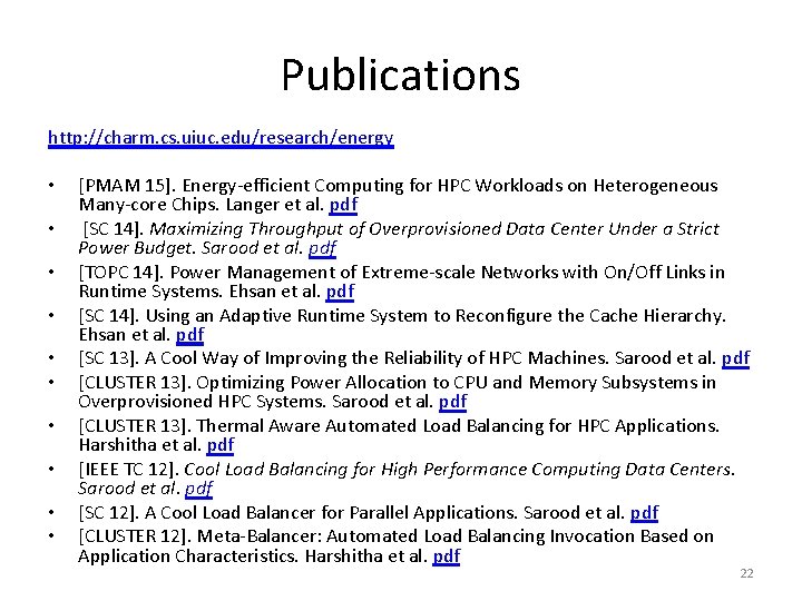 Publications http: //charm. cs. uiuc. edu/research/energy • • • [PMAM 15]. Energy-efficient Computing for