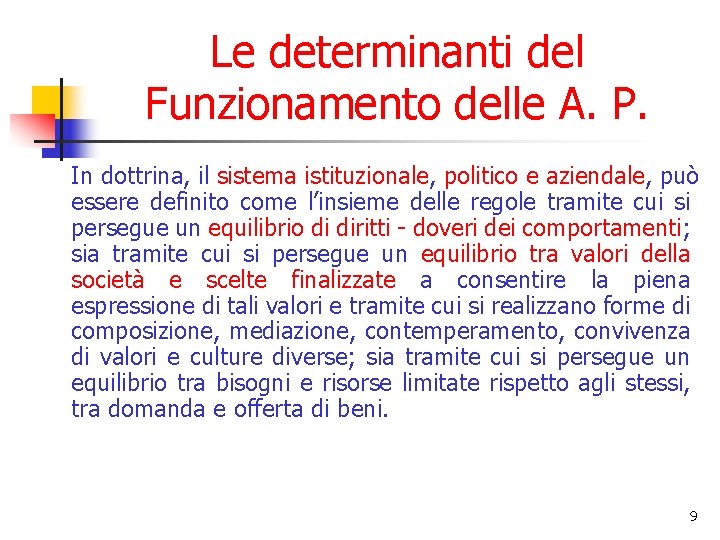 Le determinanti del Funzionamento delle A. P. In dottrina, il sistema istituzionale, politico e