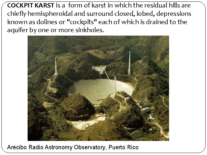 COCKPIT KARST is a form of karst in which the residual hills are chiefly
