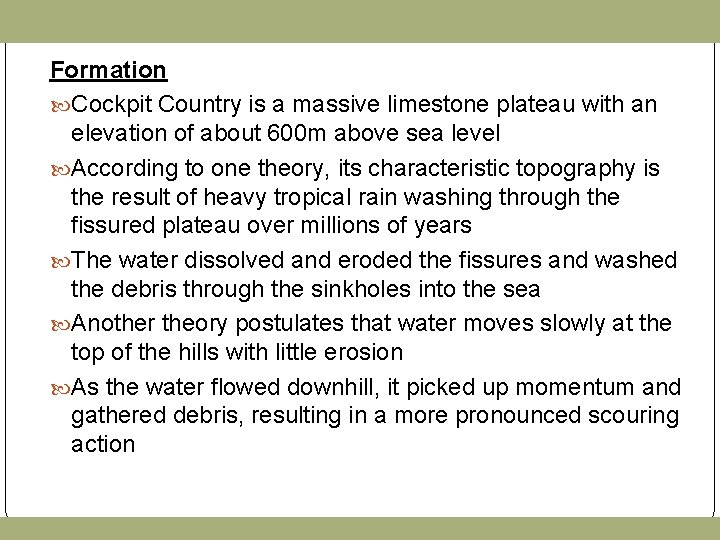 Formation Cockpit Country is a massive limestone plateau with an elevation of about 600