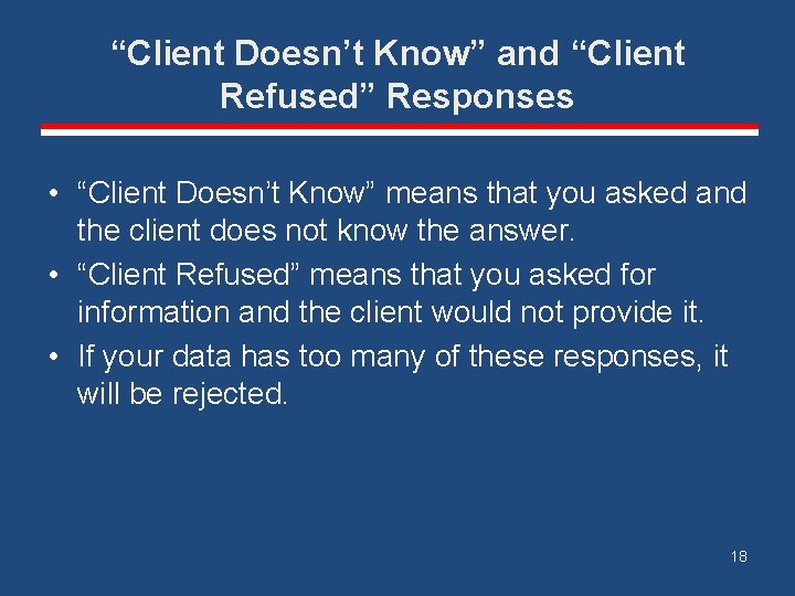“Client Doesn’t Know” and “Client Refused” Responses • “Client Doesn’t Know” means that you