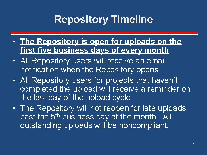 Repository Timeline • The Repository is open for uploads on the first five business