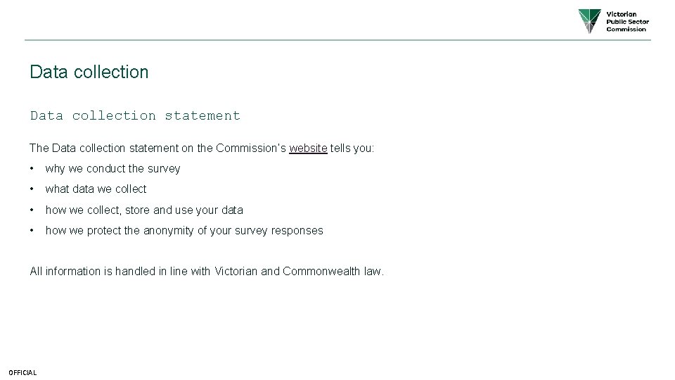 Data collection statement The Data collection statement on the Commission’s website tells you: • Data collection statement The Data collection statement on the Commission’s website tells you: •