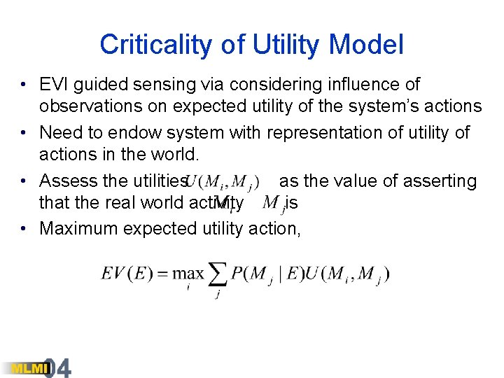 Criticality of Utility Model • EVI guided sensing via considering influence of observations on