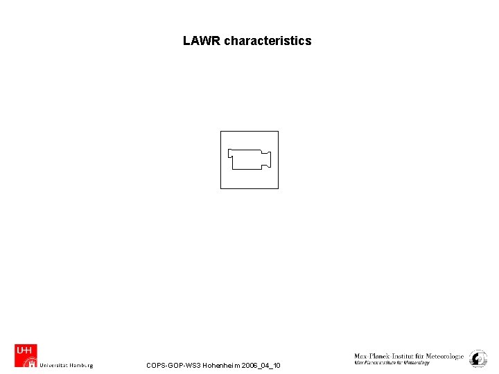 LAWR characteristics COPS-GOP-WS 3 Hohenheim 2006_04_10 