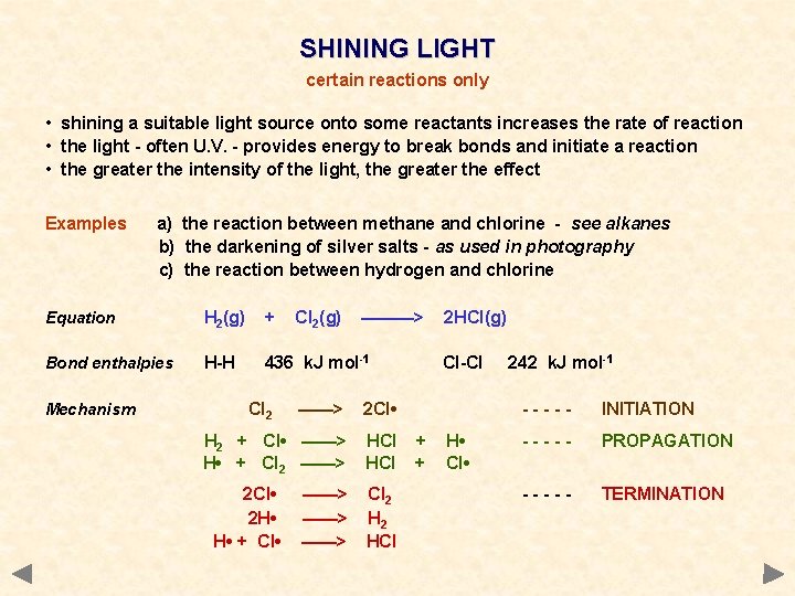 SHINING LIGHT certain reactions only • shining a suitable light source onto some reactants