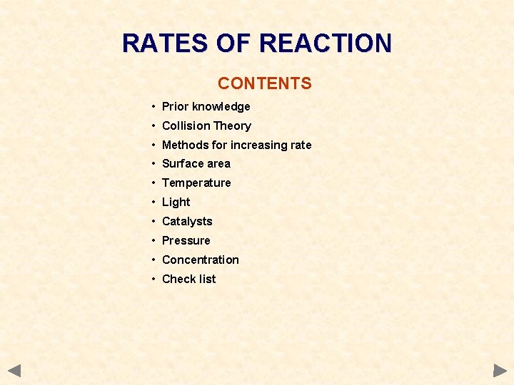 RATES OF REACTION CONTENTS • Prior knowledge • Collision Theory • Methods for increasing