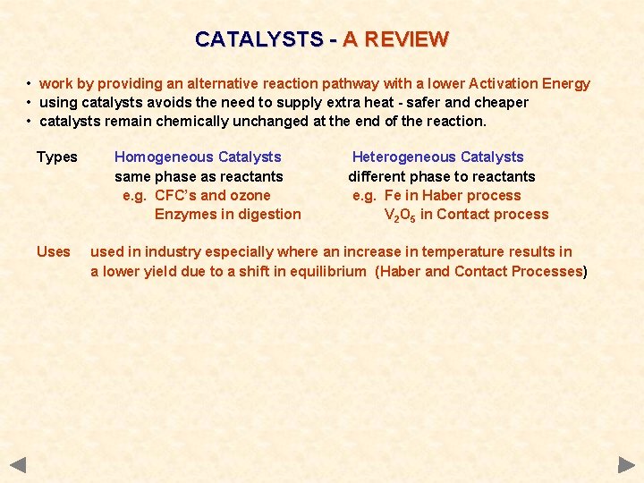 CATALYSTS - A REVIEW • work by providing an alternative reaction pathway with a