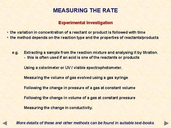 MEASURING THE RATE Experimental Investigation • the variation in concentration of a reactant or