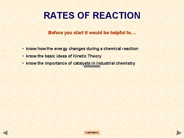 RATES OF REACTION Before you start it would be helpful to… • know how