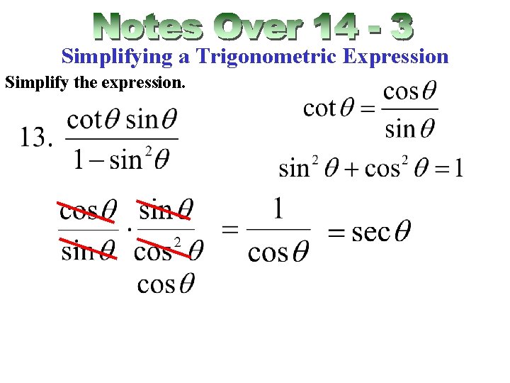 Simplifying a Trigonometric Expression Simplify the expression. 