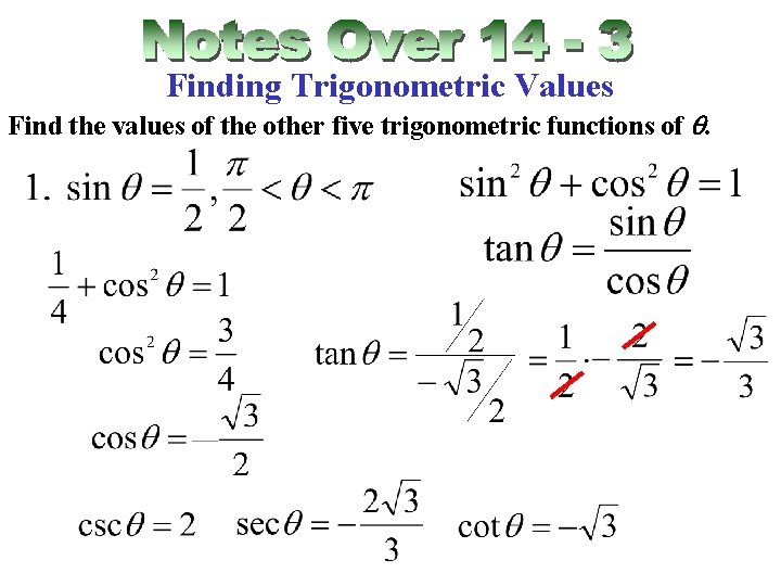 Finding Trigonometric Values Find the values of the other five trigonometric functions of q.