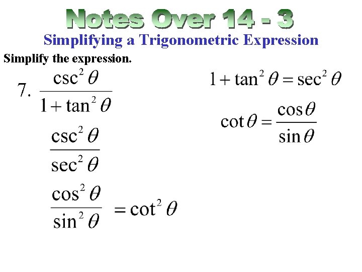 Simplifying a Trigonometric Expression Simplify the expression. 