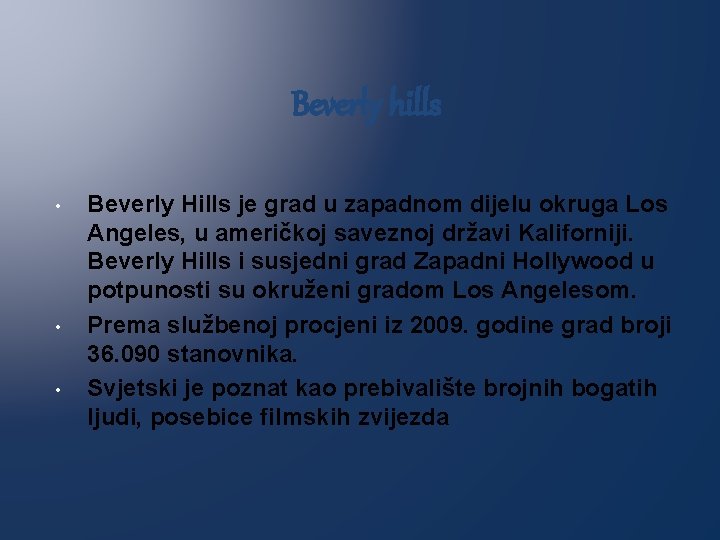Beverly hills • • • Beverly Hills je grad u zapadnom dijelu okruga Los