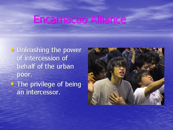 Encarnacao Alliance • Unleashing the power • of intercession of behalf of the urban