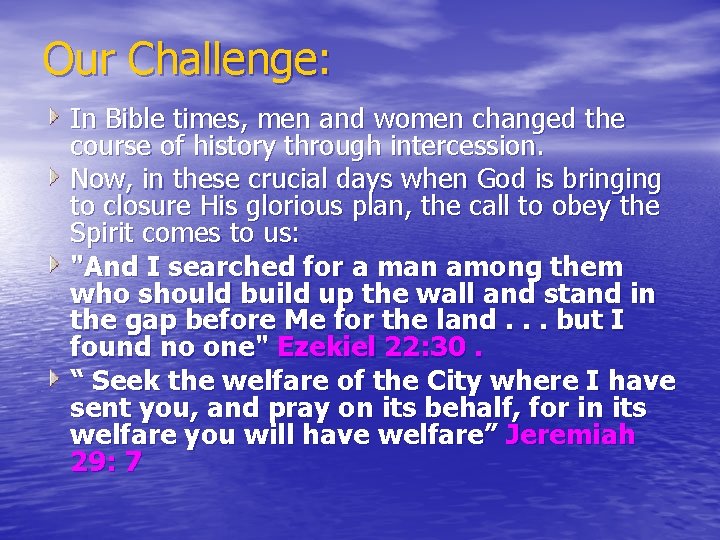 Our Challenge: In Bible times, men and women changed the course of history through