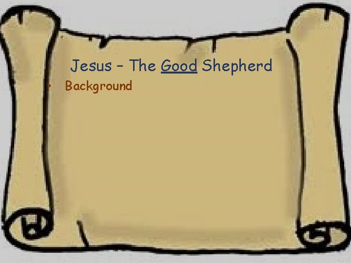 Jesus – The Good Shepherd • Background 