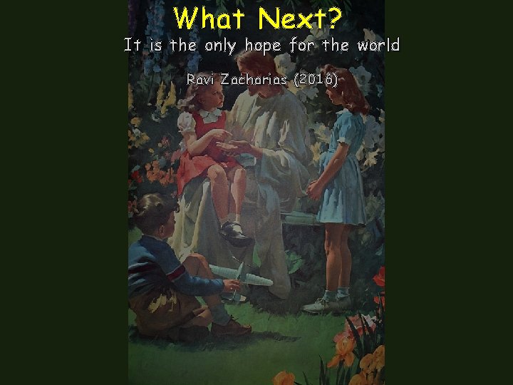 What Next? It is the only hope for the world Ravi Zacharias (2016) 