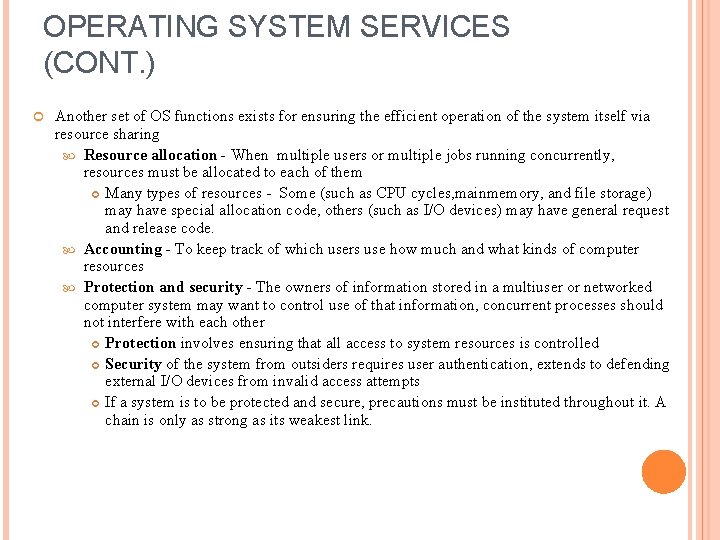 OPERATING SYSTEM SERVICES (CONT. ) Another set of OS functions exists for ensuring the