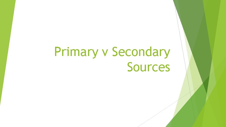 Primary v Secondary Sources 