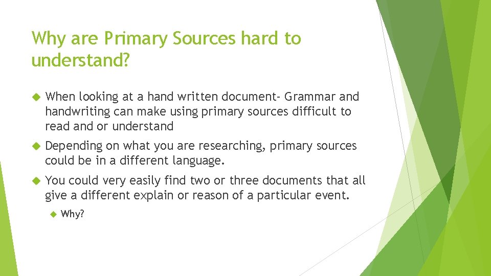 Why are Primary Sources hard to understand? When looking at a hand written document-