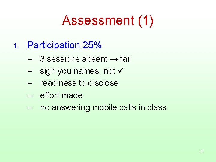 Assessment (1) 1. Participation 25% – – – 3 sessions absent → fail sign