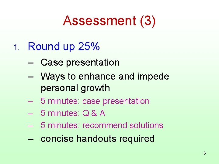 Assessment (3) 1. Round up 25% – Case presentation – Ways to enhance and