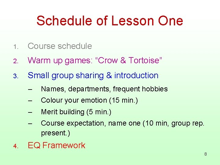 Schedule of Lesson One 1. Course schedule 2. Warm up games: “Crow & Tortoise”